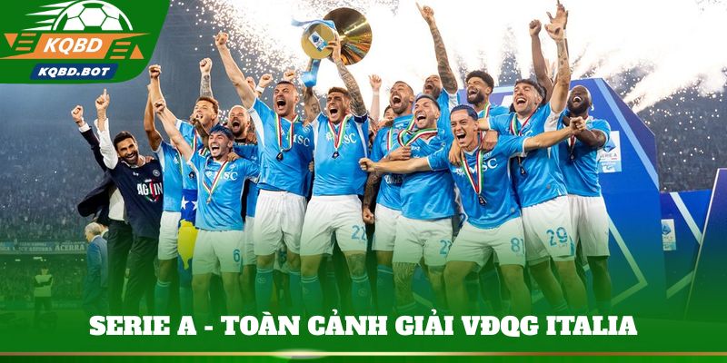 Serie A - Toàn cảnh giải VĐQG Italia